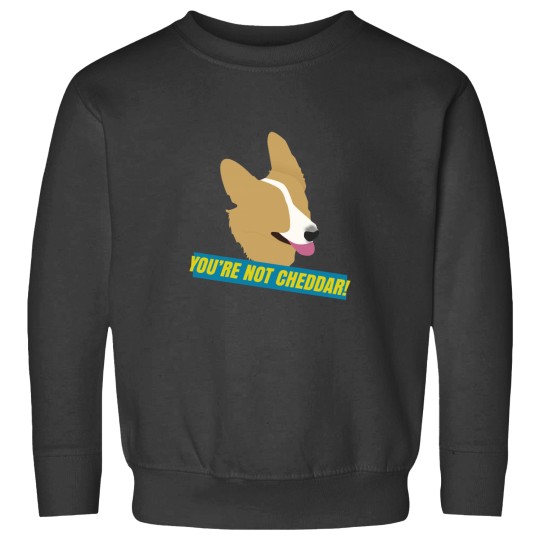 Discover You're Not Cheddar! Sweatshirts