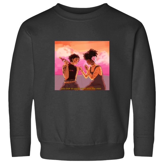Discover you look so pretty and i love this view Sweatshirts