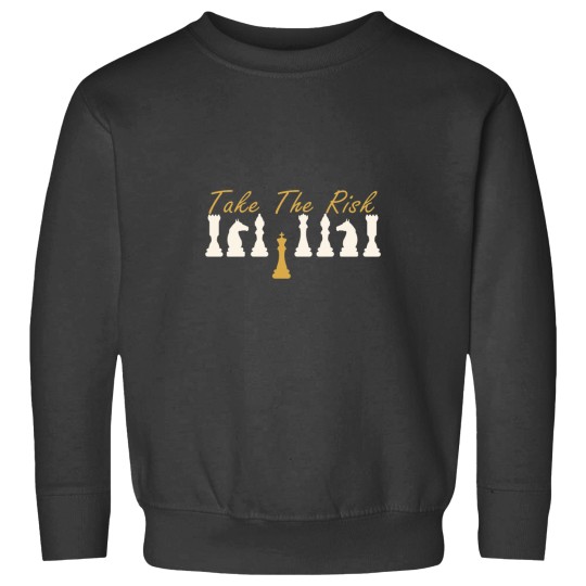 Discover Take The Risk - Chess Sweatshirts