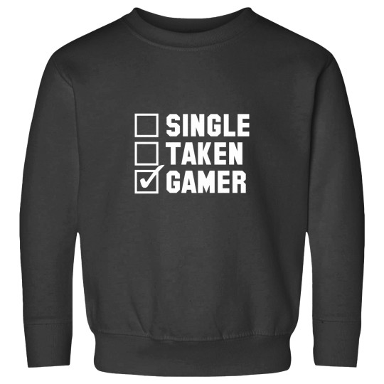 Discover single taken gamer t Sweatshirts