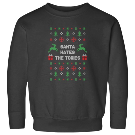 Discover Santa Hates The Tories Funny Anti Tory Christmas Sweatshirts