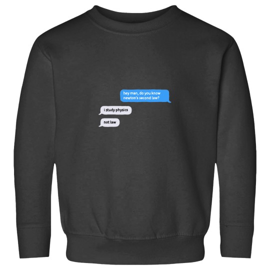 Discover Newton_s second law Sweatshirts