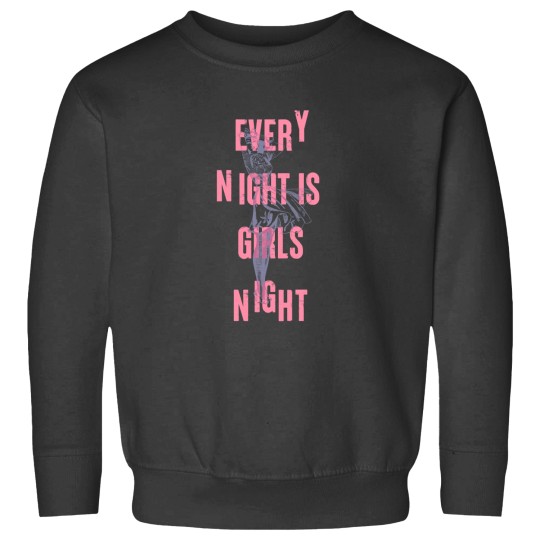 Discover Every night is girls night Sweatshirts