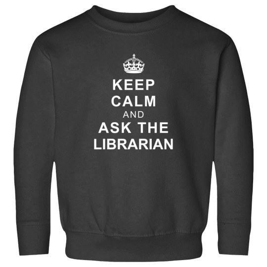 Discover Keep Calm And Ask The Librarian 1 Sweatshirts