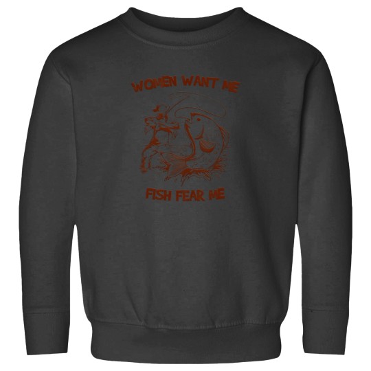 Discover Women Want Me Fish Fear Me Sweatshirts