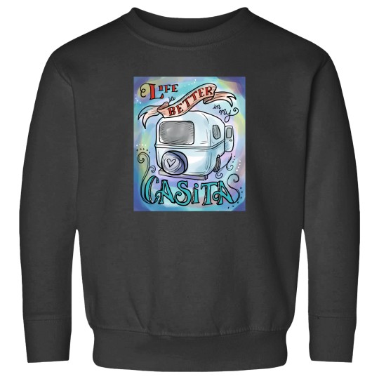 Discover Life Is Better In My Casita Sweatshirts