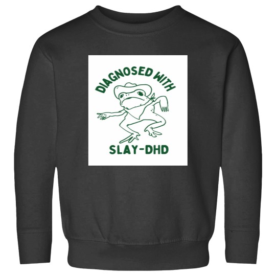 Discover Diagnosed with slay dhd Graphic Sweatshirts