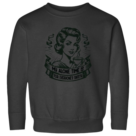 Discover My Alone Time Is For Everyones Safety Introvert Safety Sweatshirts