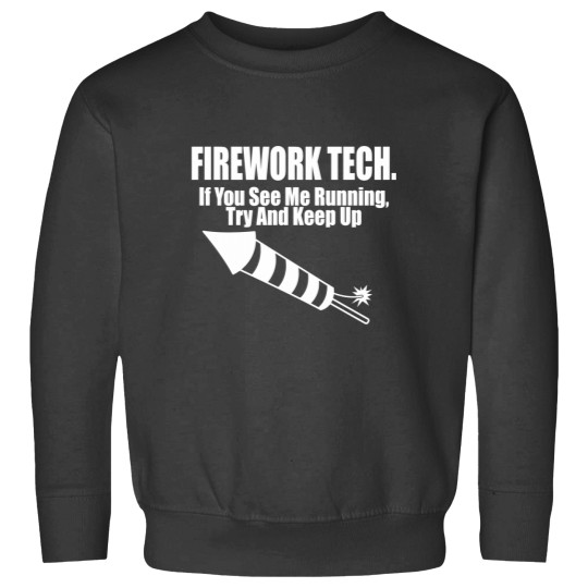 Discover Firework Tech If You See Me Running Try To Keep Up Sweatshirts