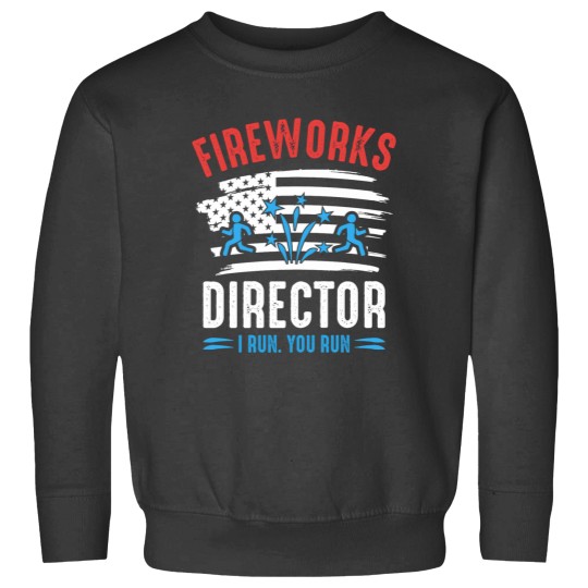 Discover Fireworks Director I Run You Run Funny Fireworks Lover Sweatshirts