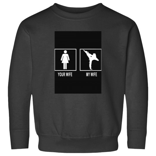Discover your wife my wife karate s Sweatshirts