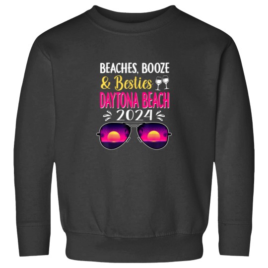 Discover Beaches Booze Besties Daytona Beach 2024 Vacatio Sweatshirts