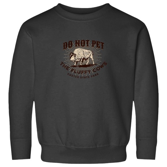 Discover Do Not Pet the Fluffy Cows Custer State Park Sou Sweatshirts