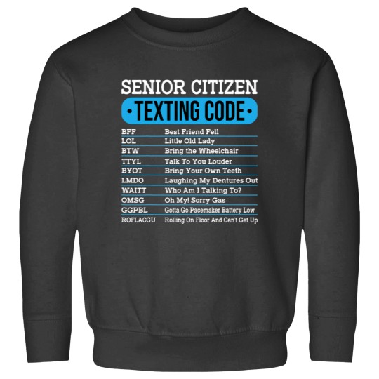 Discover Senior Citizen Texting Code Funny Old People Gift Idea Sweatshirts