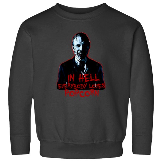 Discover in Hell Everybody loves popcorn Sweatshirts