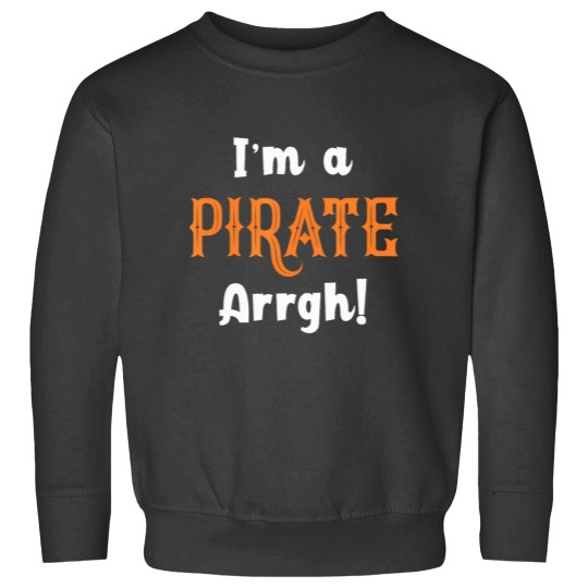 Discover I'M A Pirate Arrgh! Funny Halloween Sweatshirts