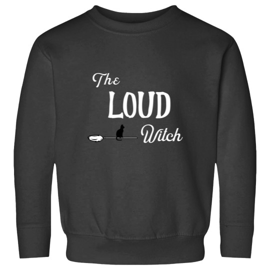 Discover The Loud Witch Sweatshirts