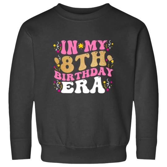Discover In My 8th Birthday Era Eight 8 years Old Birthday Gifts Girl Sweatshirts