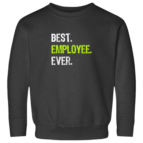 Discover Best EMPLOYEE Ever Employee of The Month Sweatshirts