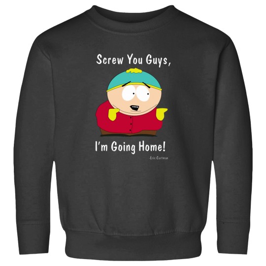 Discover South Parks - Eric Cartman - Screw You Guys I'm Going Home Sweatshirts