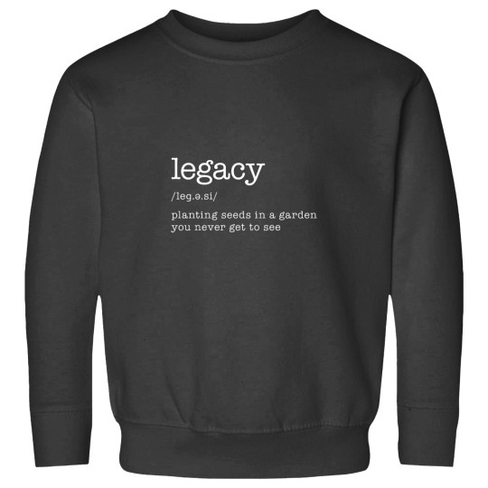 Discover Legacy Historic Quote Sweatshirts