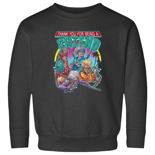 Discover Thank You For Being A Friend The Stay Golden Teenage Mutant Ninja Turtle Sweatshirts