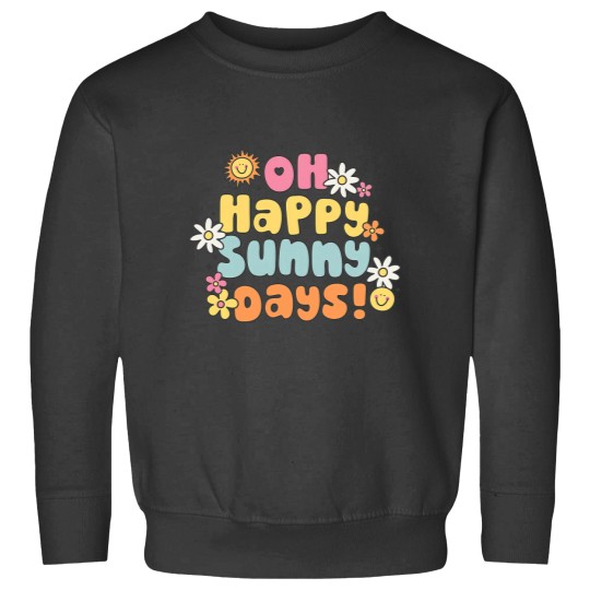 Discover OH HAPPY SUNNY DAYS Summer Vibes Sweatshirts