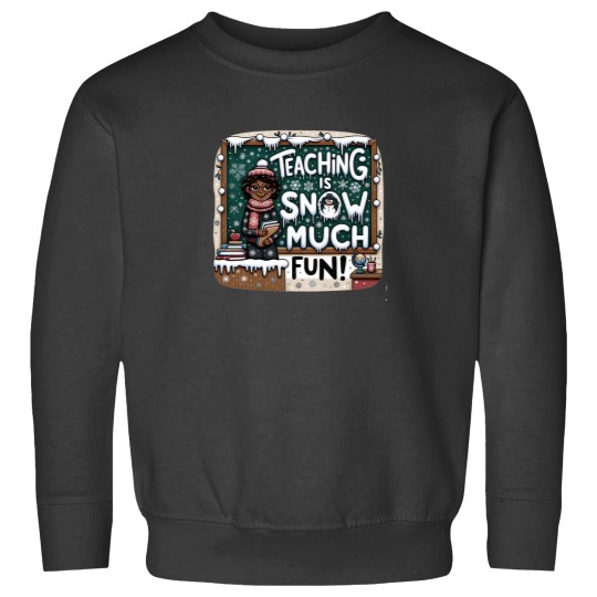 Discover Teaching is Snow Much Fun African American Teacher Winter Sweatshirts