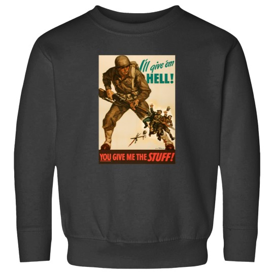Discover 1000 Give Em Hell Ww2 Propaganda Sweatshirts