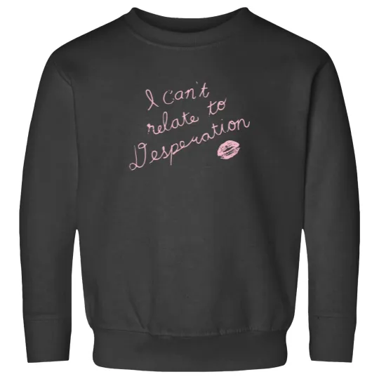 Discover Espresso I Can't Relate To Desperation Sweatshirts, Espresso SC