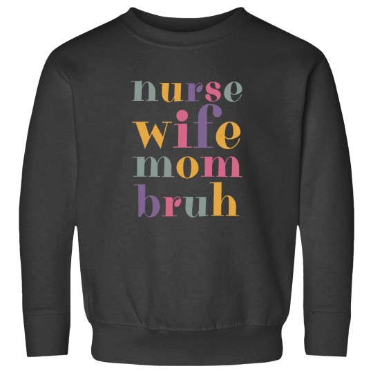 Discover Funny Mom Life Sweatshirts for Nurses