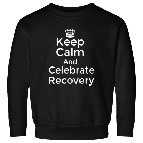Discover Keep calm and celebrate Recovery Sobriety Positive Support Sweatshirts