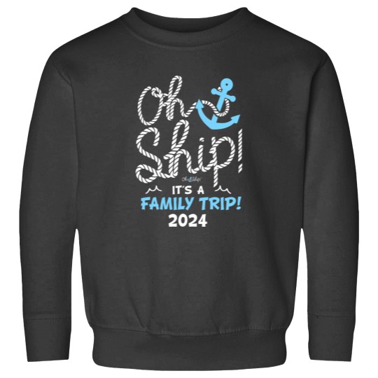 Discover Oh Ship Its a Family Trip 2024 Matching Family Cruise 2024 Sweatshirts