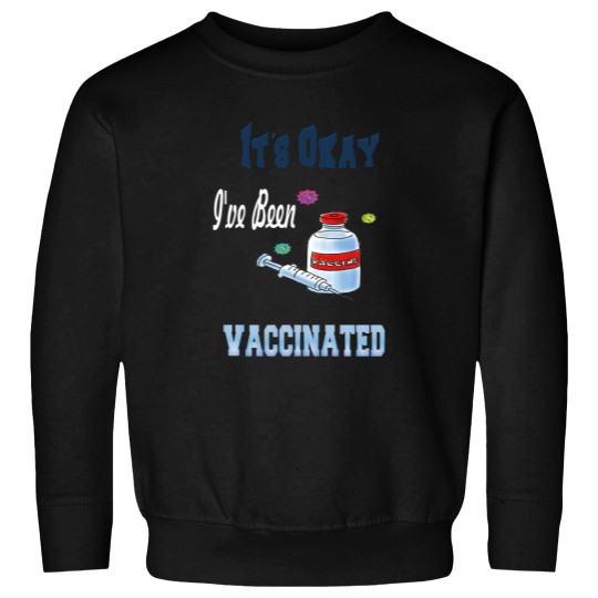 Discover Its Okay ive Been Vaccinated Premium Social Distance Gifts Sweatshirts