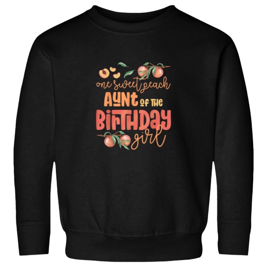 Discover Aunt Birthday Girl One Sweet Peach Peachy Birthd Sweatshirts