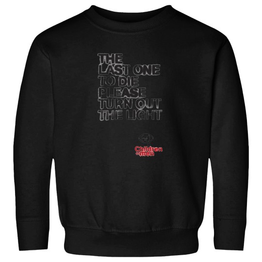Discover Children Of Men  The Last One To Die Sweatshirts