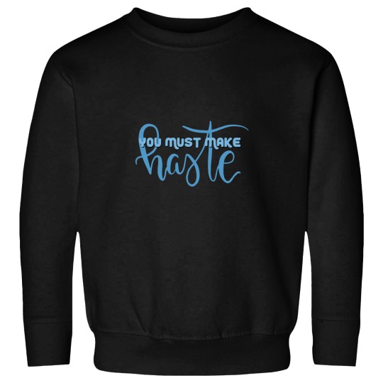 Discover you must make haste eloise Sweatshirts