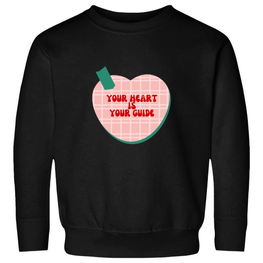 Discover Your heart is your guide Sweatshirts
