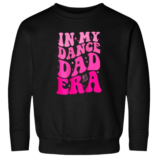 Discover Funny In My Dance Dad Era 2 Sided Shirt Fathers Day Sweatshirts
