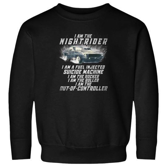 Discover I Am The Nightrider I Am The Out Of Controller Toecutter Sweatshirts