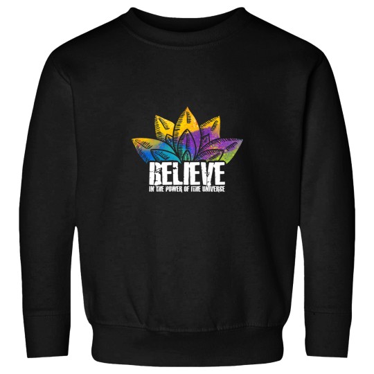 Discover Abstract Colored Floral Believe In The Power Of The Universe Sweatshirts