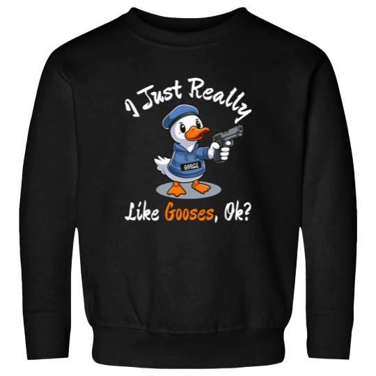Discover I Just Really Like Gooses Ok Essential Sweatshirts