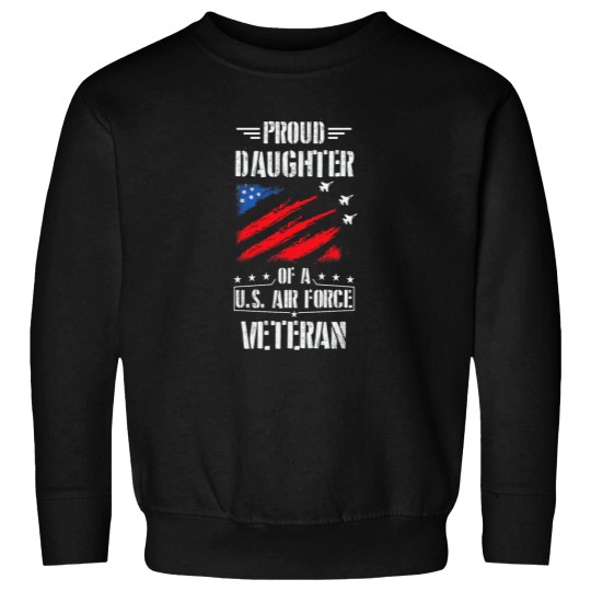 Discover Proud Daughter Of A U.Sss. Air Forcess Veteran Gift Design Sweatshirts