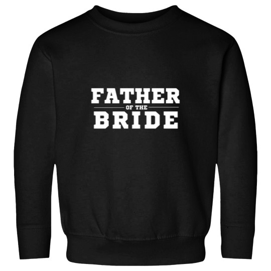 Discover Father of the Bride Wedding Design Sweatshirts
