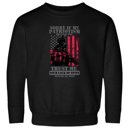 Discover Sorry If My Patriotism Offends You - Patriots Patriotism Patriotic Veteran 26 Sweatshirts