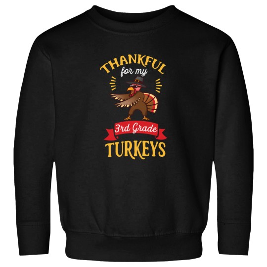Discover 3Rd Grade Teacherschoolturkey Thankful Thanksgiving Design Sweatshirts