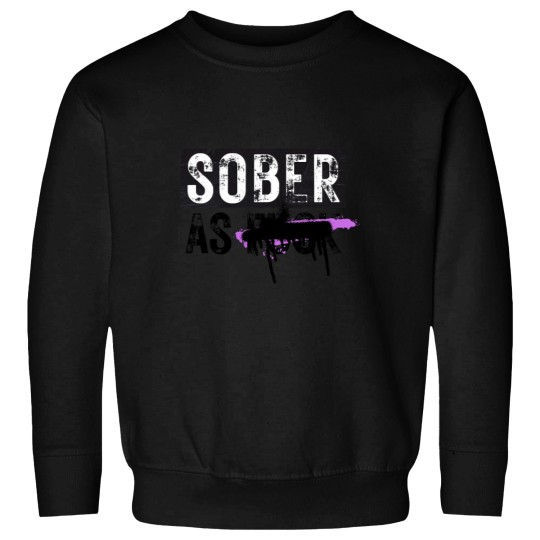 Discover Sober As FCK SAF Clothing Sweatshirts