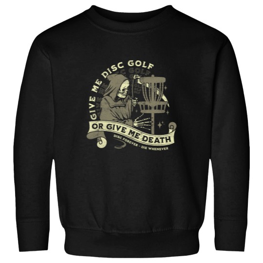Discover Disc Golf Give Me Disc Golf Funny Sarcastic Halloween Sweatshirts