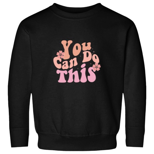 Discover You Can Do This Sweatshirts