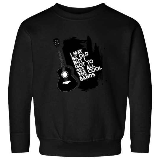 Discover I May Be Old But I Got To See All The Cool Bands Concerts Sweatshirts